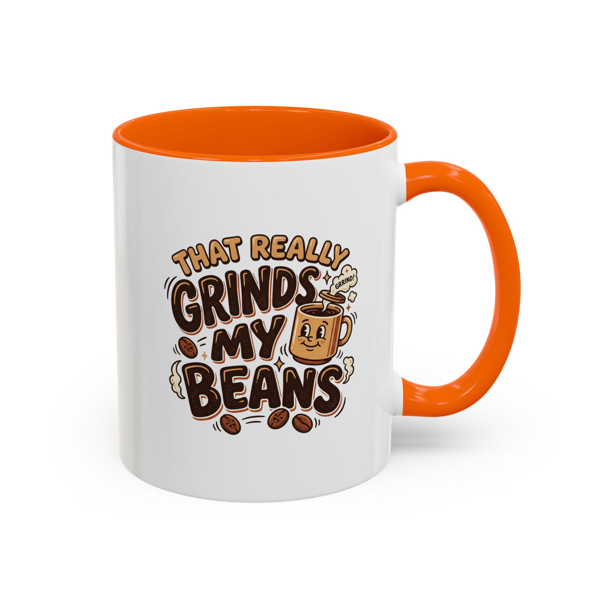 That Really Grinds My Beans! Funny Coffee Mug (11 & 15 oz)