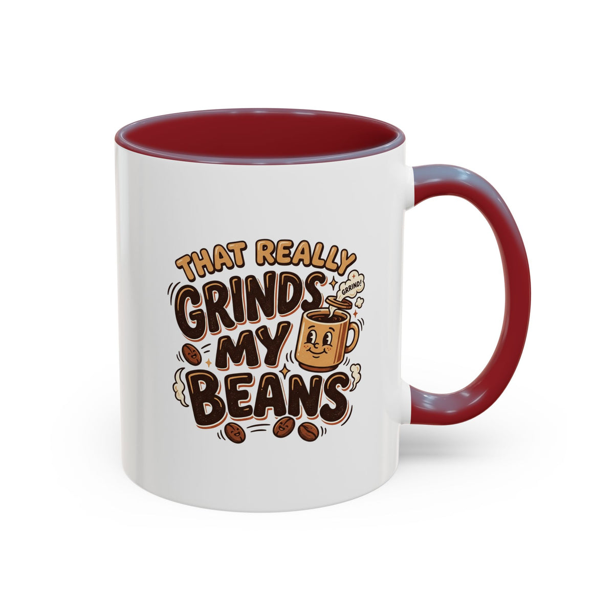 That Really Grinds My Beans! Funny Coffee Mug (11 & 15 oz)