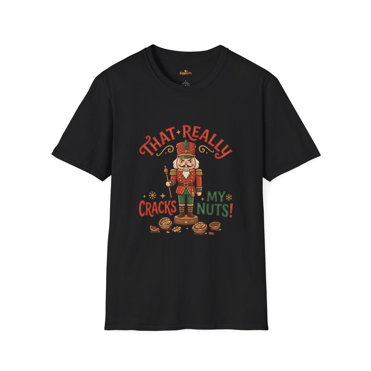 That Really Cracks My Nuts! Funny Nutcracker Christmas T-Shirt