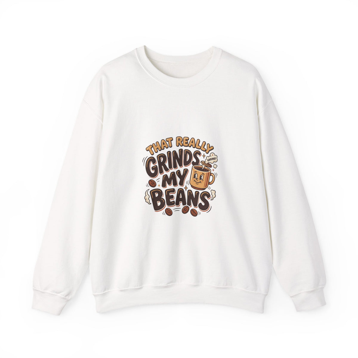 That Really Grinds My Beans! Funny Coffee Lover Crewneck Sweatshirt