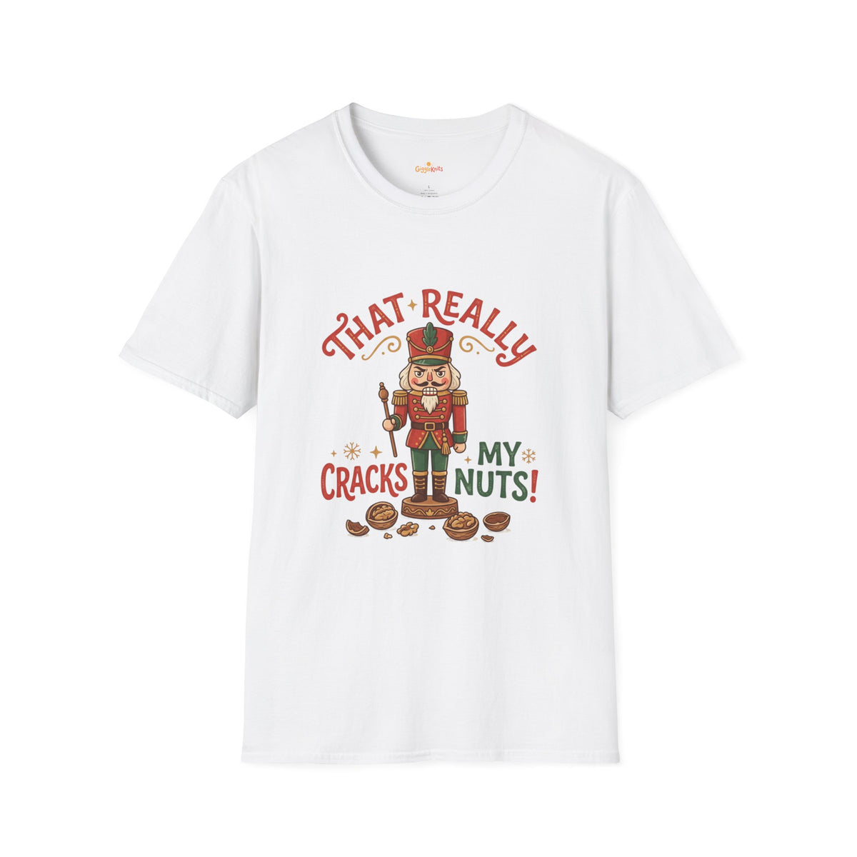 That Really Cracks My Nuts! Funny Nutcracker Christmas T-Shirt
