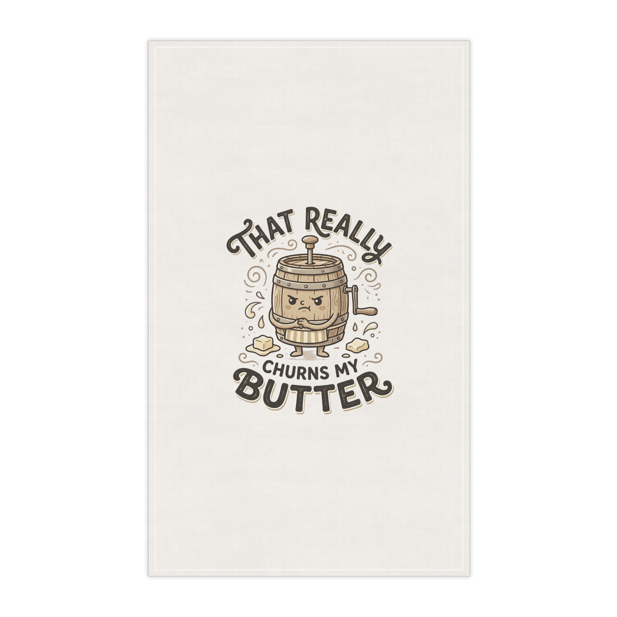That Really Churns My Butter — Funny Kitchen Tea Towel