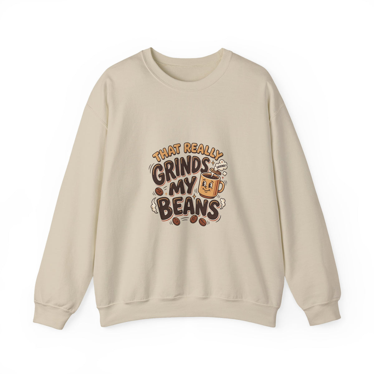 That Really Grinds My Beans! Funny Coffee Lover Crewneck Sweatshirt