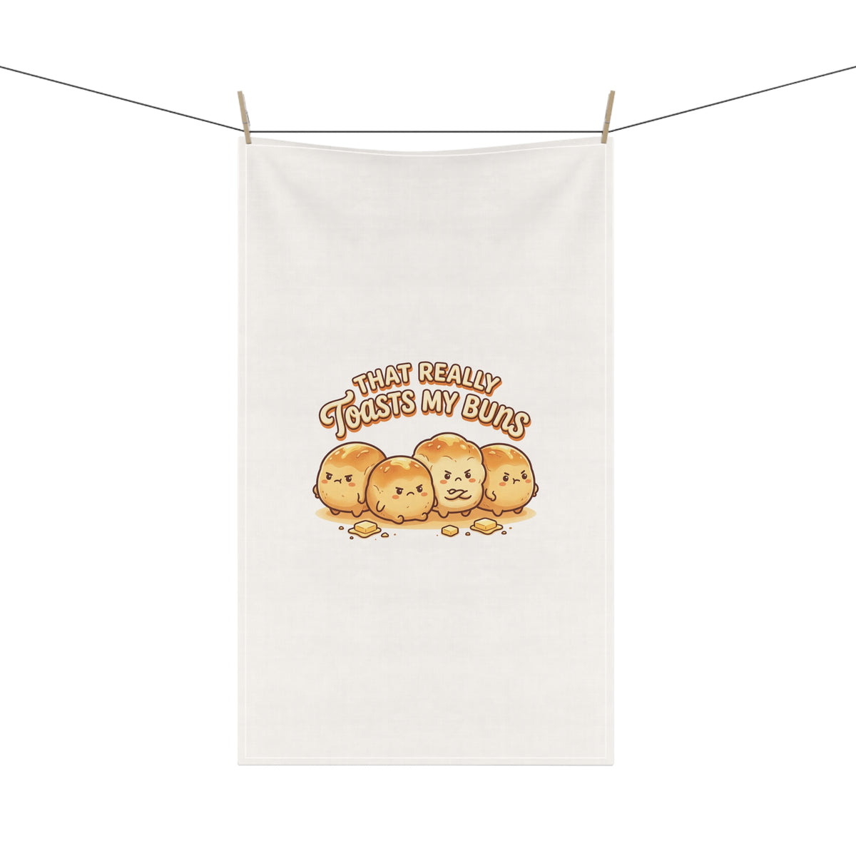 That Really Toasts My Buns Funny Tea Towel
