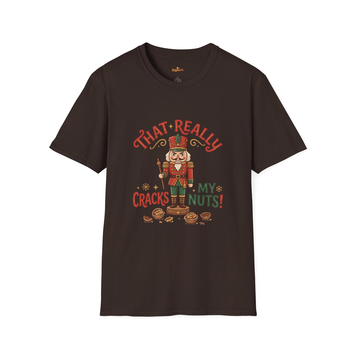 That Really Cracks My Nuts! Funny Nutcracker Christmas T-Shirt