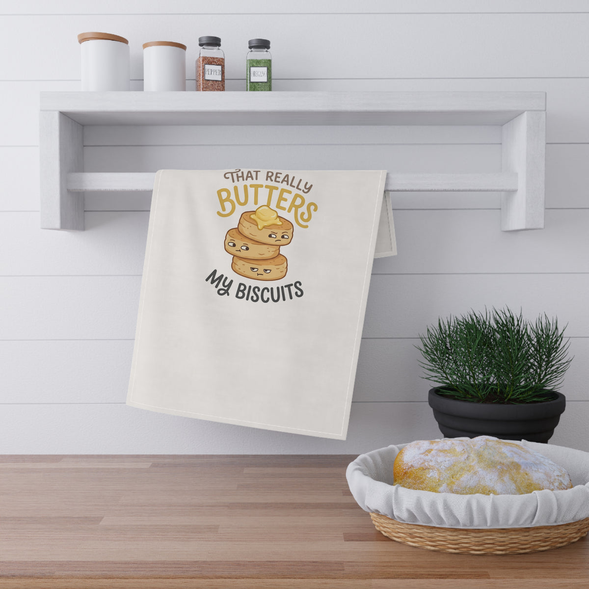That Really Butters My Biscuits! Funny Kitchen Tea Towel