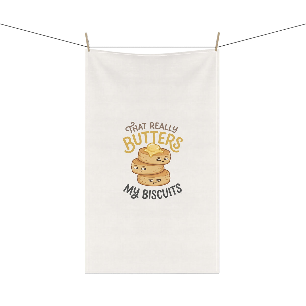 That Really Butters My Biscuits! Funny Kitchen Tea Towel