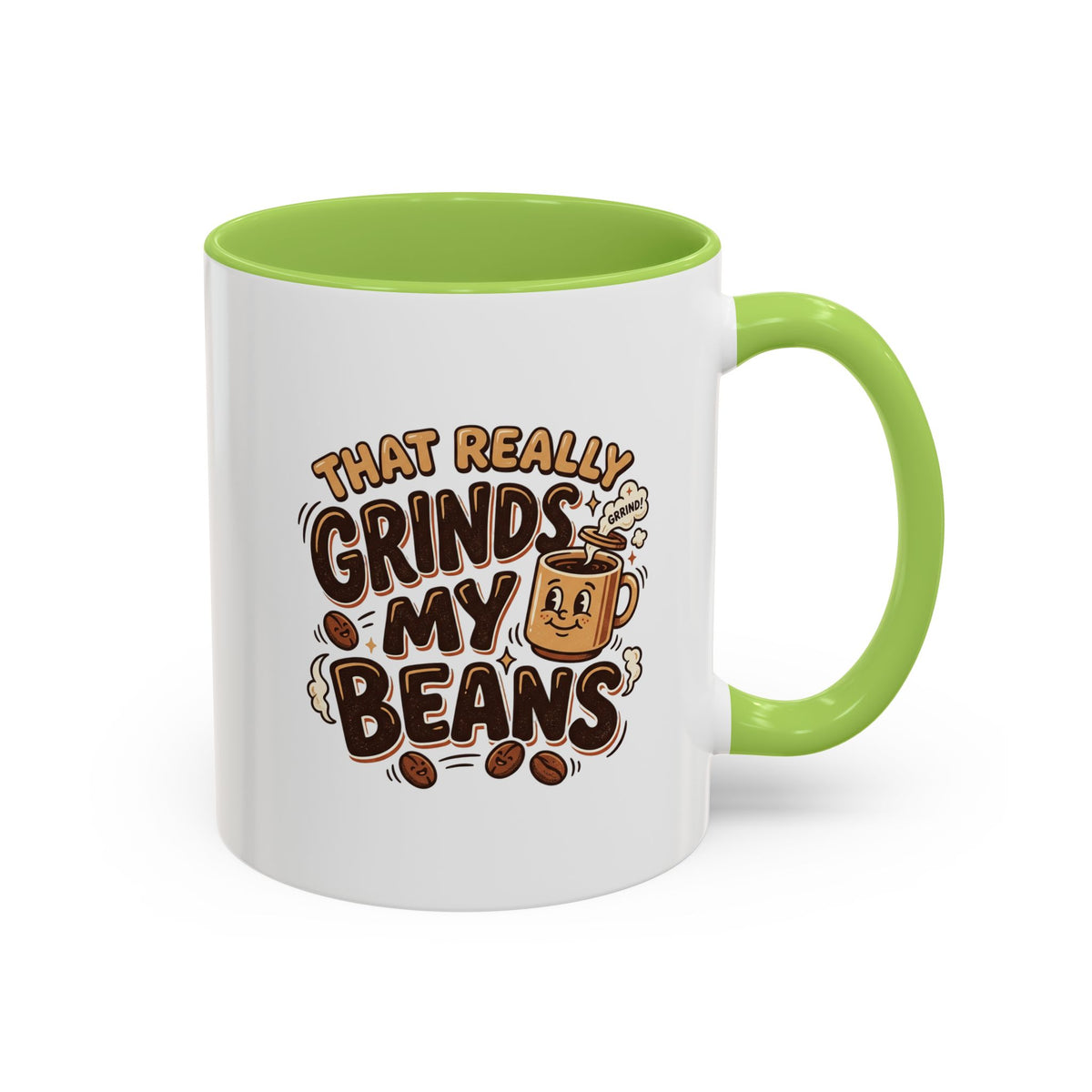 That Really Grinds My Beans! Funny Coffee Mug (11 & 15 oz)
