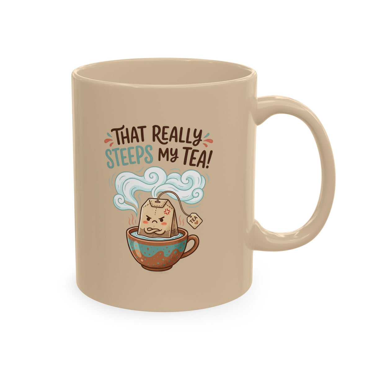 That Really Steeps My Tea! Funny Ceramic Mug for Tea Lovers
