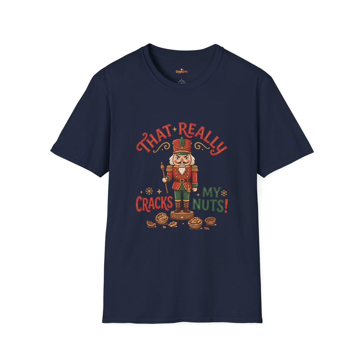 That Really Cracks My Nuts! Funny Nutcracker Christmas T-Shirt
