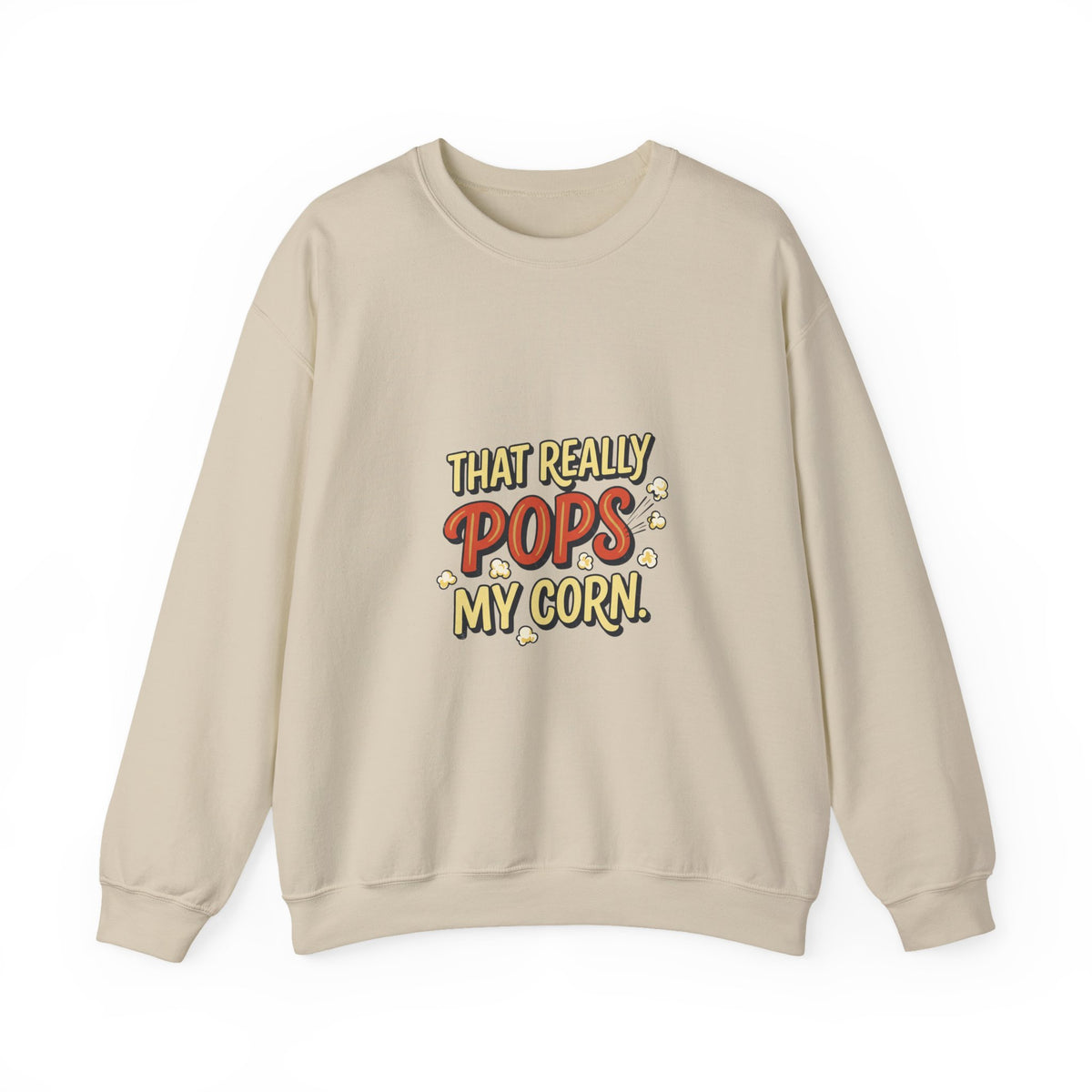 That Really Pops My Corn! Funny Popcorn Crewneck Sweatshirt