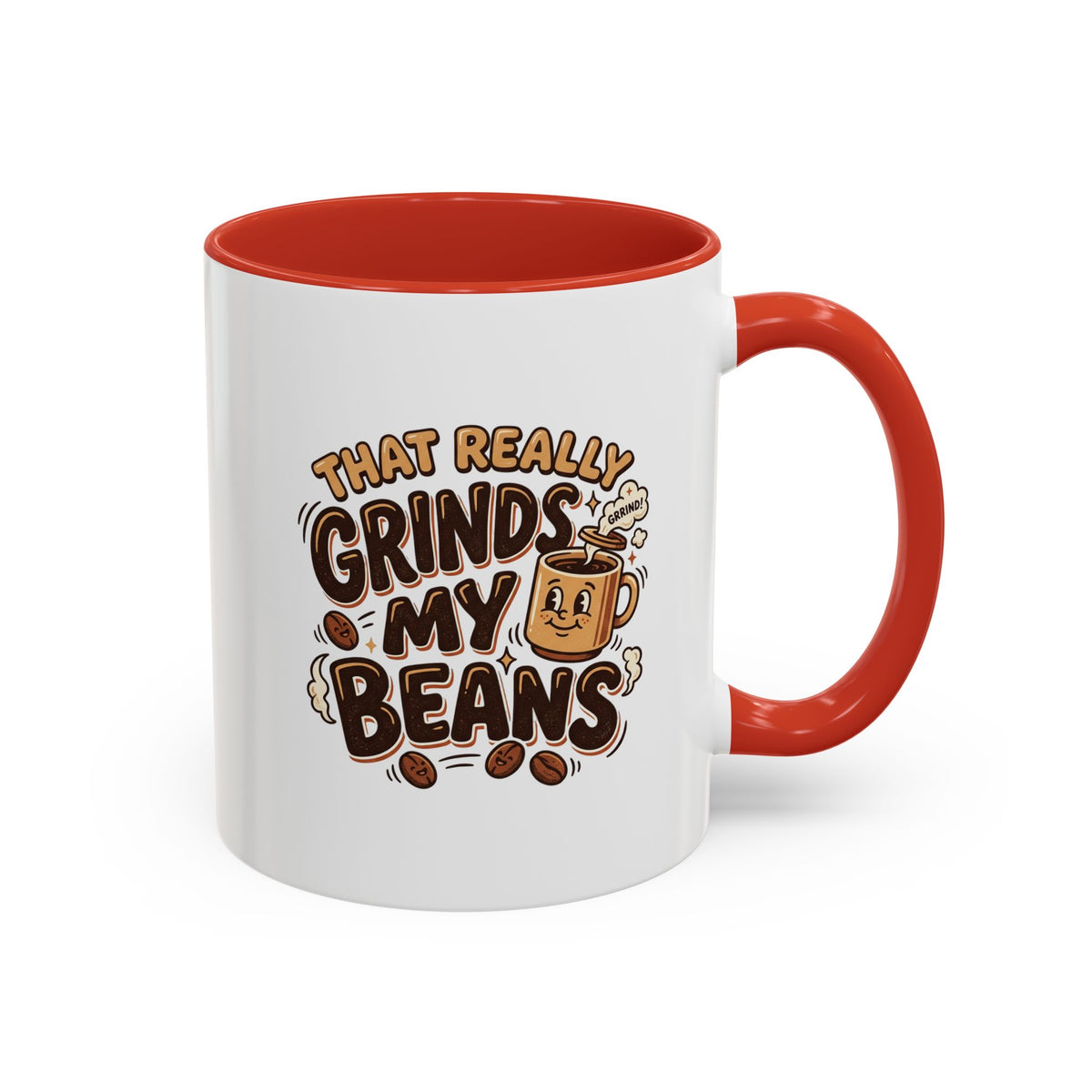 That Really Grinds My Beans! Funny Coffee Mug (11 & 15 oz)