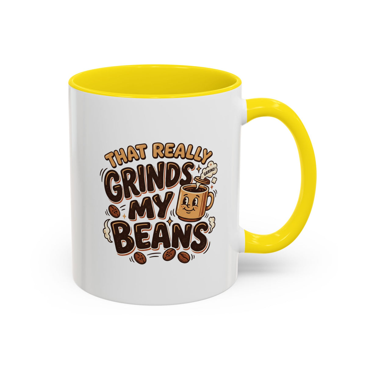 That Really Grinds My Beans! Funny Coffee Mug (11 & 15 oz)