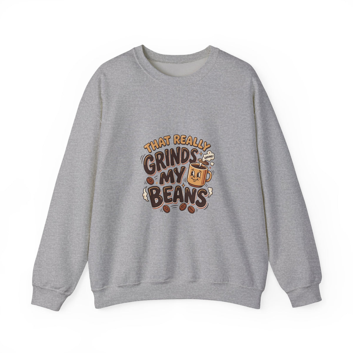 That Really Grinds My Beans! Funny Coffee Lover Crewneck Sweatshirt