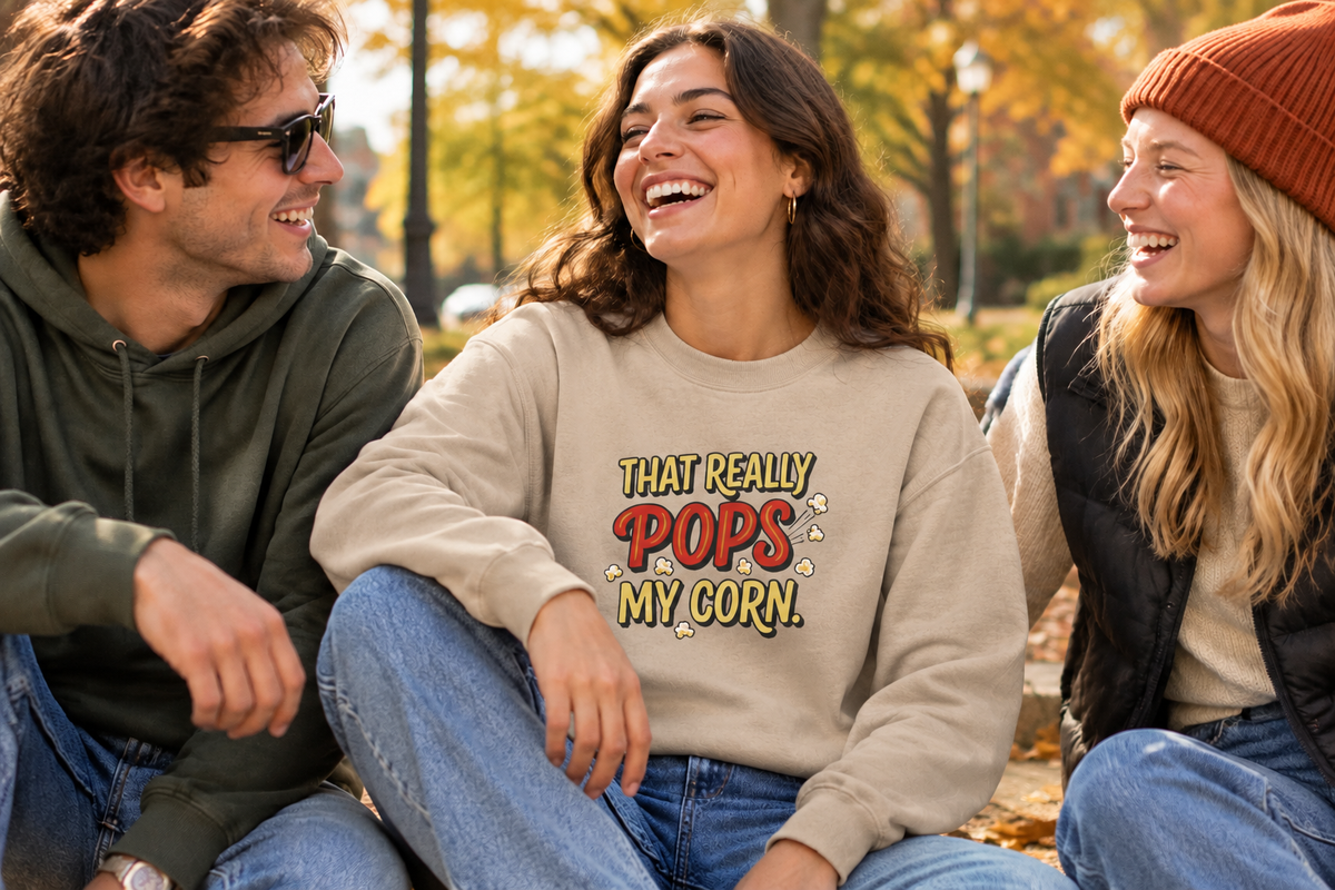 That Really Pops My Corn sand sweatshirt outdoor lifestyle